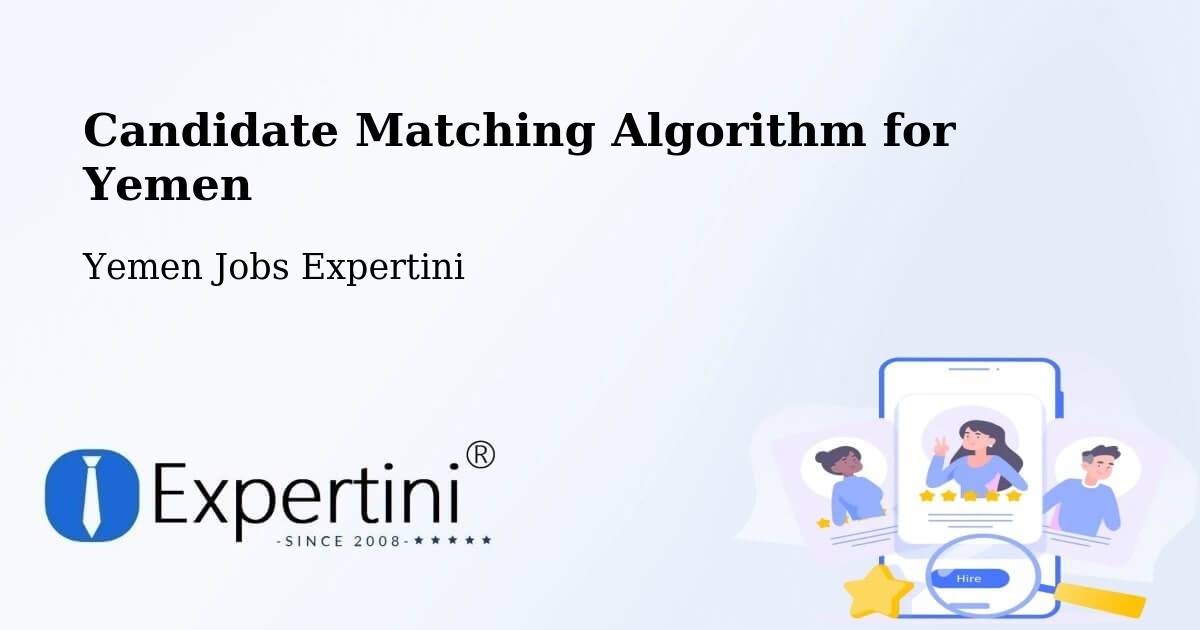 Candidate Matching Algorithm Overview – Ba'Dan - Yemen Jobs Expertini