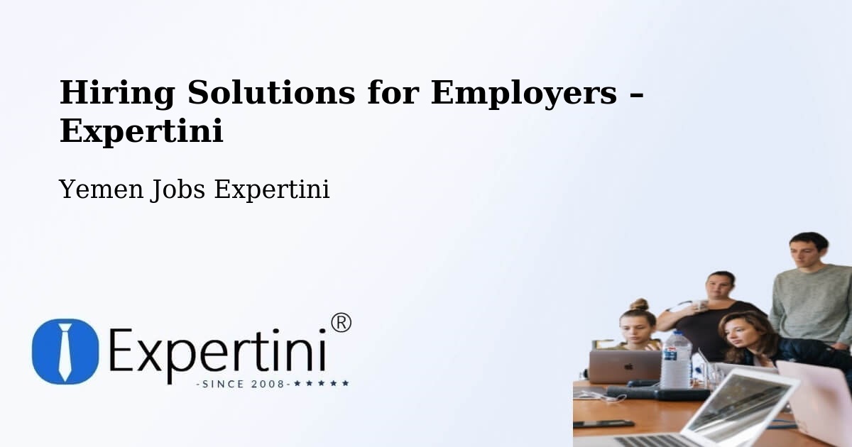Hiring Solutions for Employers in Ba'Dan - Ba'Dan, Yemen Jobs Expertini